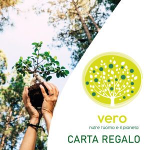 Carta Regalo Vero! Regala il bio e nutri l'uomo ed il pianeta